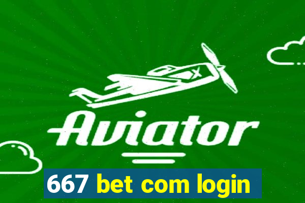 667 bet com login